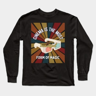 Cinema is the Most Beautiful Form of Magic Long Sleeve T-Shirt